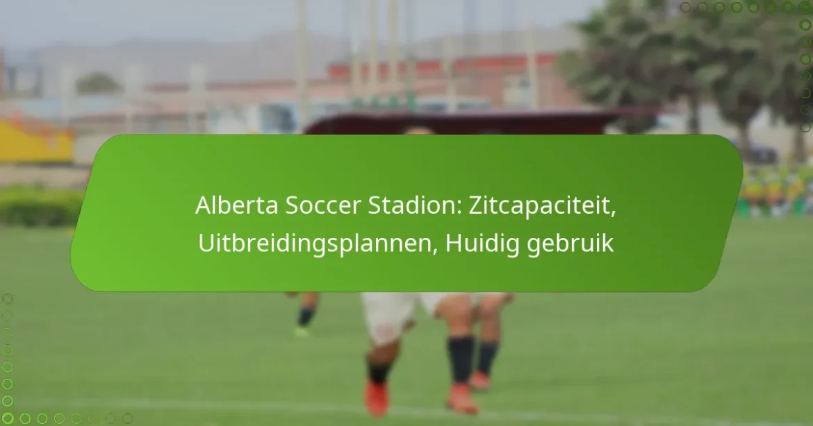Alberta Soccer Stadion: Zitcapaciteit, Uitbreidingsplannen, Huidig gebruik