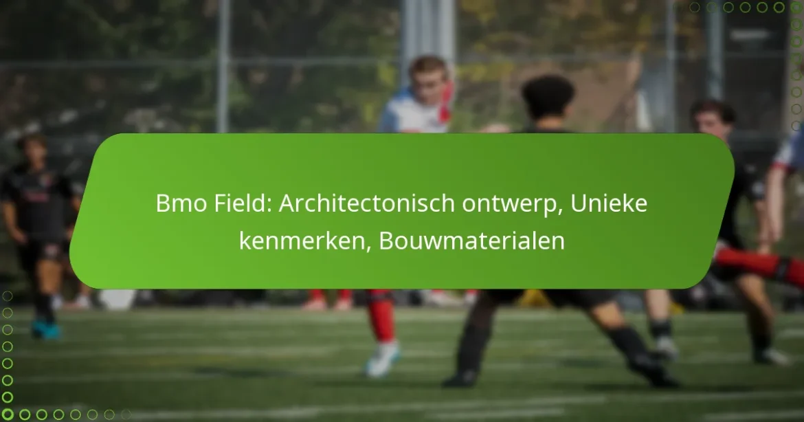 Bmo Field: Architectonisch ontwerp, Unieke kenmerken, Bouwmaterialen