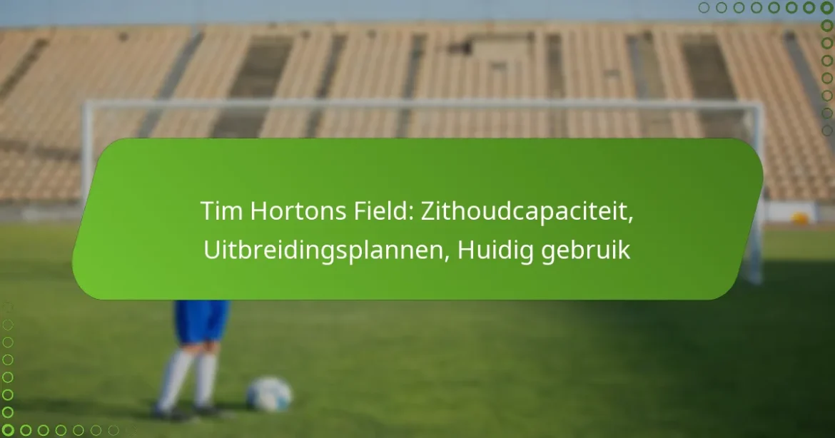 Tim Hortons Field: Zithoudcapaciteit, Uitbreidingsplannen, Huidig gebruik