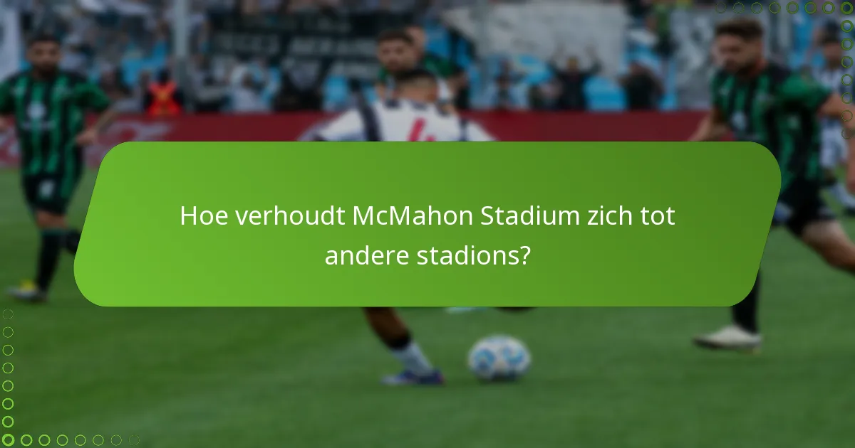 Hoe verhoudt McMahon Stadium zich tot andere stadions?