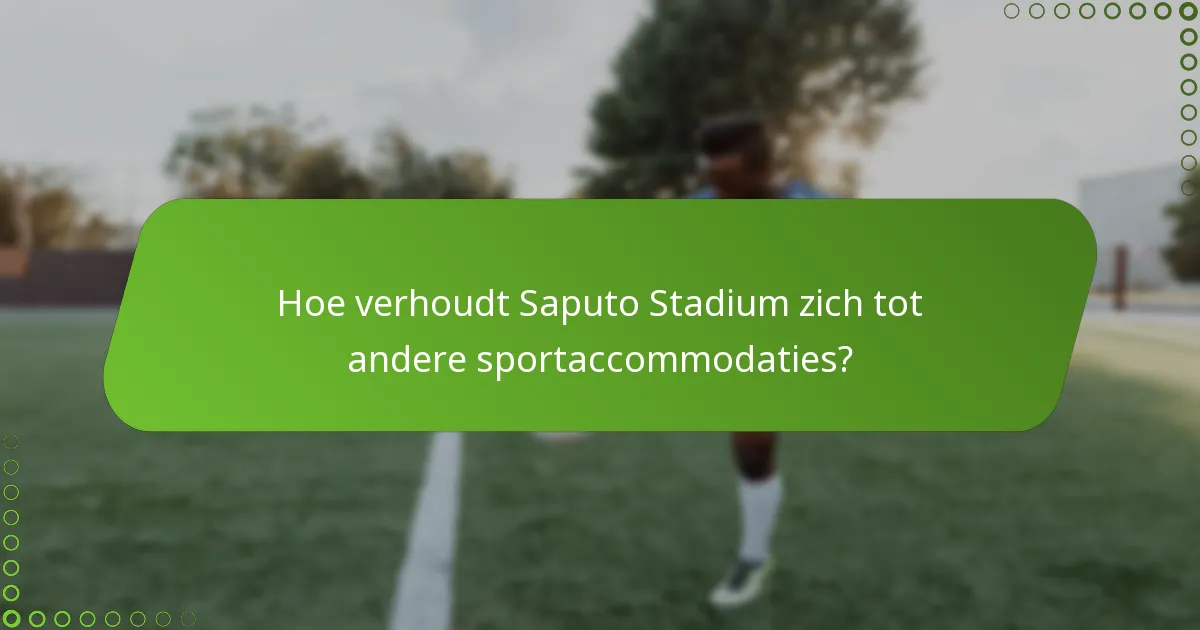 Hoe verhoudt Saputo Stadium zich tot andere sportaccommodaties?