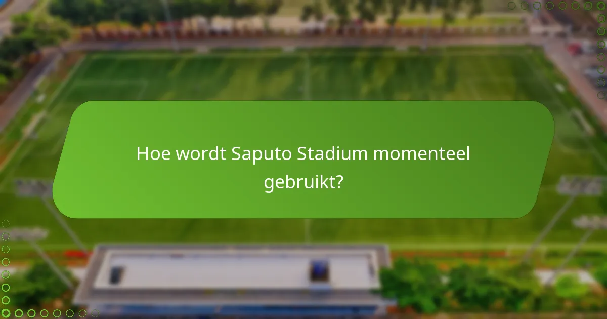 Hoe wordt Saputo Stadium momenteel gebruikt?
